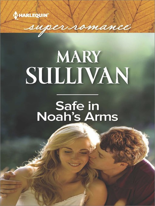 Title details for Safe in Noah's Arms by Mary Sullivan - Available